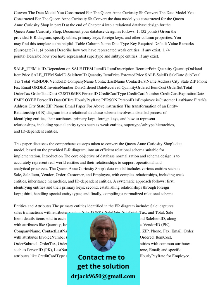 Convert the data model you constructed for the Queen Anne Curiosity Shop in part D at the end of Chapter 4 into a relational database design for the Queen Anne 