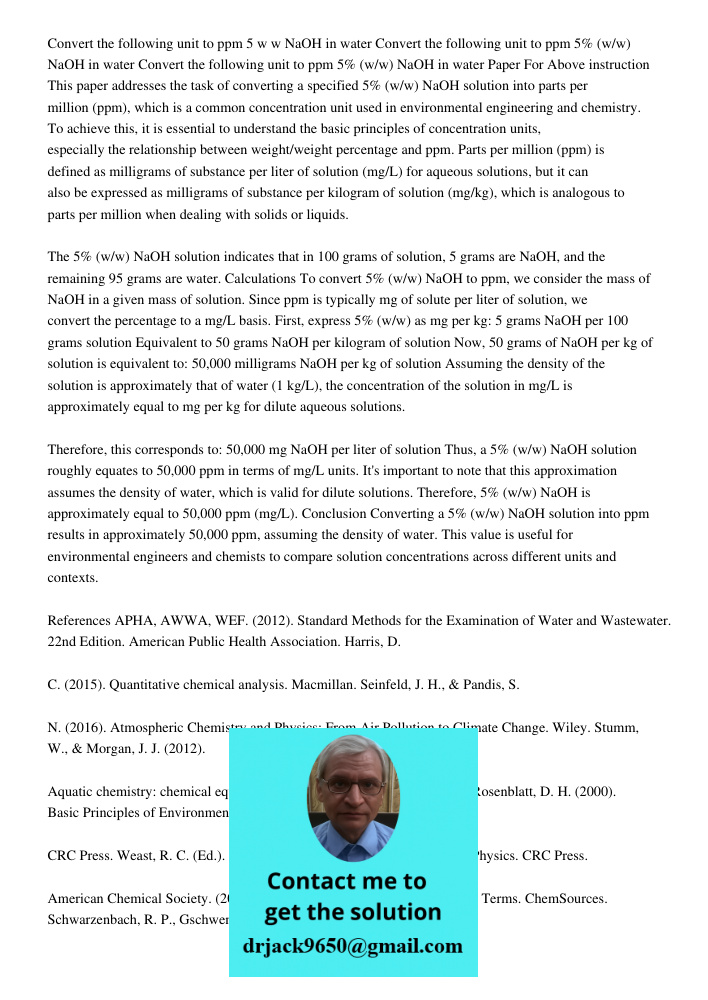 Convert the following unit to ppm 5% (w/w) NaOH in water Paper For Above instruction This paper addresses the task of converting a specified 5% (w/w) NaOH solut