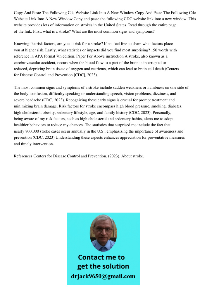Copy and paste the following CDC website link into a new window. This website provides lots of information on strokes in the United States. Read through the ent