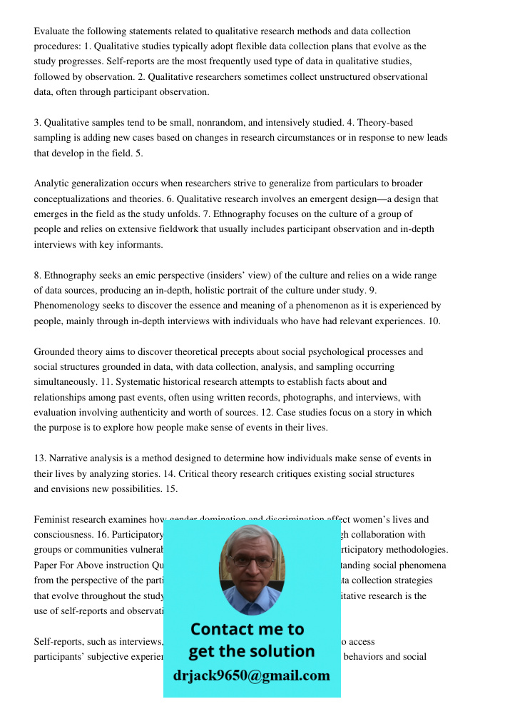Evaluate the following statements related to qualitative research methods and data collection procedures: 1. Qualitative studies typically adopt flexible data c