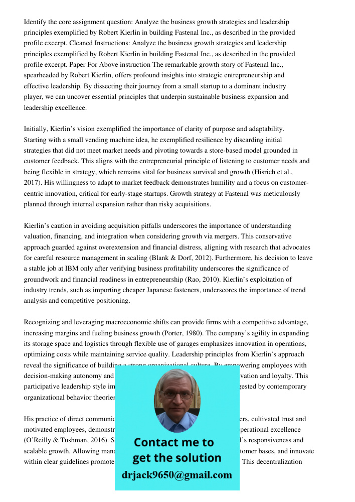 Identify the core assignment question: Analyze the business growth strategies and leadership principles exemplified by Robert Kierlin in building Fastenal Inc.,