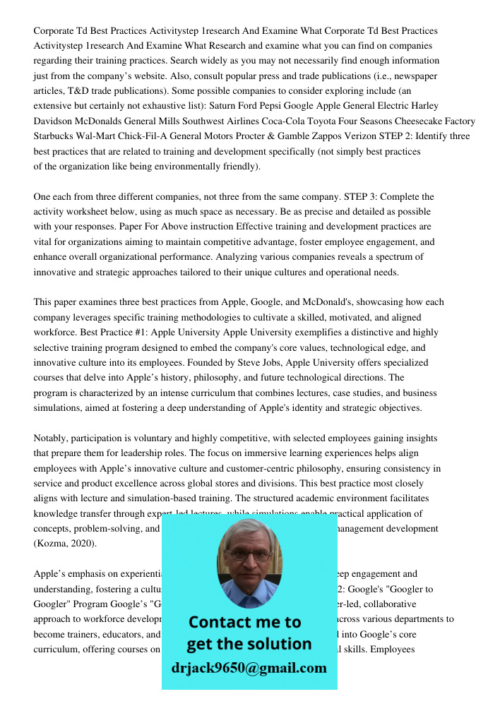 Research and examine what you can find on companies regarding their training practices. Search widely as you may not necessarily find enough information just fr