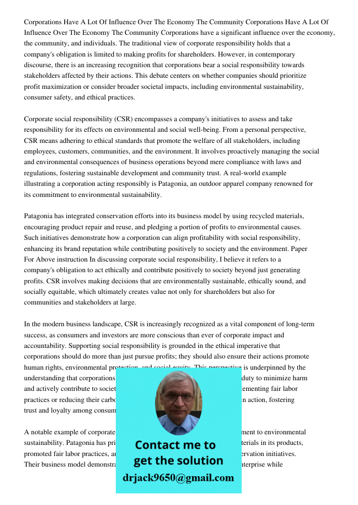 Corporations have a significant influence over the economy, the community, and individuals. The traditional view of corporate responsibility holds that a compan