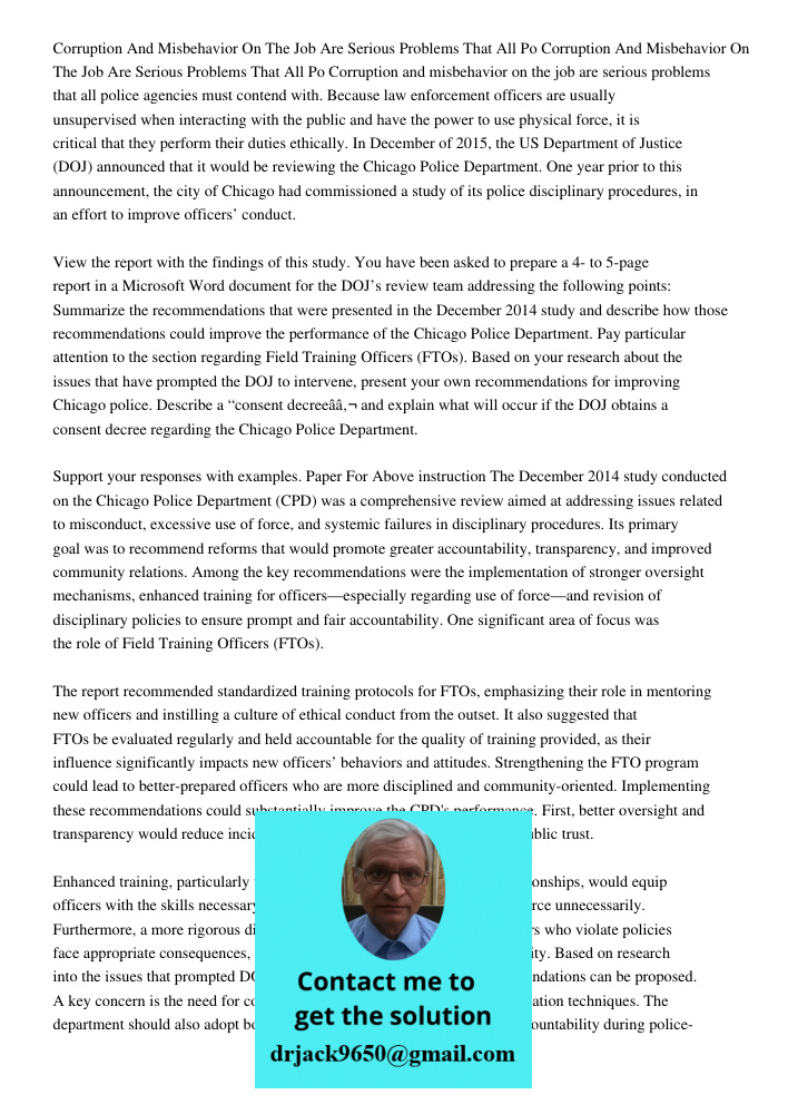 Corruption and misbehavior on the job are serious problems that all police agencies must contend with. Because law enforcement officers are usually unsupervised
