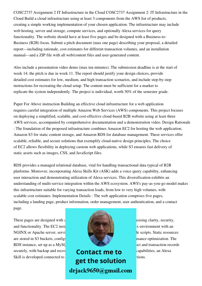 Build a cloud infrastructure using at least 3 components from the AWS list of products, creating a simple working implementation of your chosen application. The