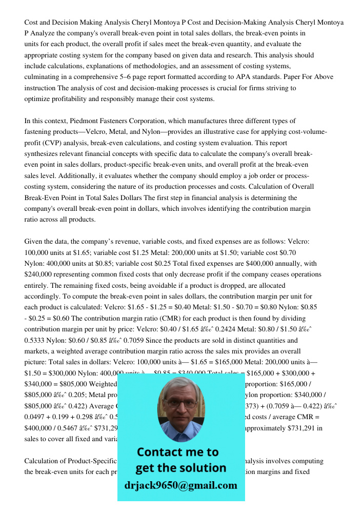 Analyze the company's overall break-even point in total sales dollars, the break-even points in units for each product, the overall profit if sales meet the bre