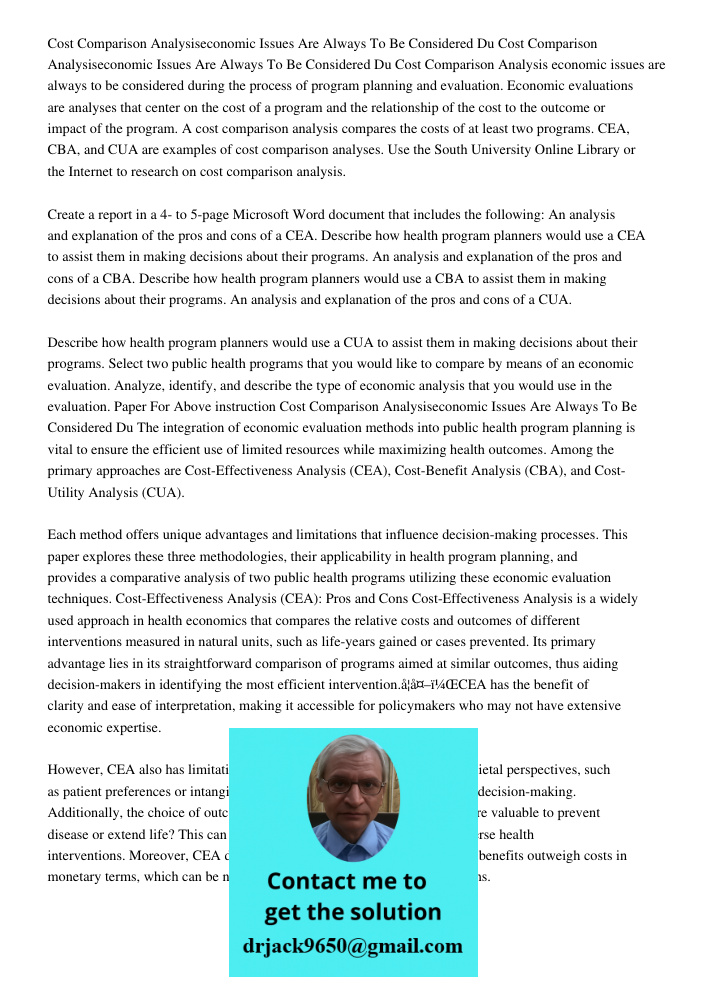 Cost Comparison Analysis economic issues are always to be considered during the process of program planning and evaluation. Economic evaluations are analyses th