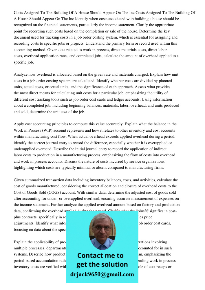 Identify when costs associated with building a house should be recognized on the financial statements, particularly the income statement. Clarify the appropriat