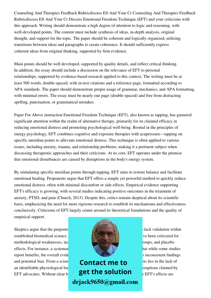 Discuss Emotional Freedom Technique (EFT) and your criticisms with this approach. Writing should demonstrate a high degree of attention to logic and reasoning, 