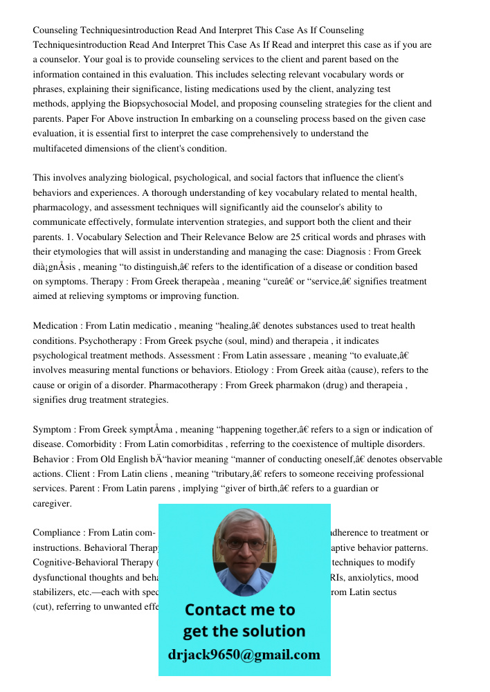 Read and interpret this case as if you are a counselor. Your goal is to provide counseling services to the client and parent based on the information contained 