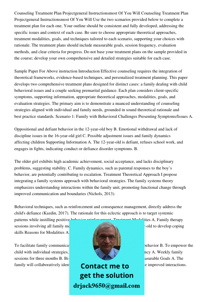 Use the two scenarios provided below to complete a treatment plan for each one. Your outline should be consistent and fully developed, addressing the specific i