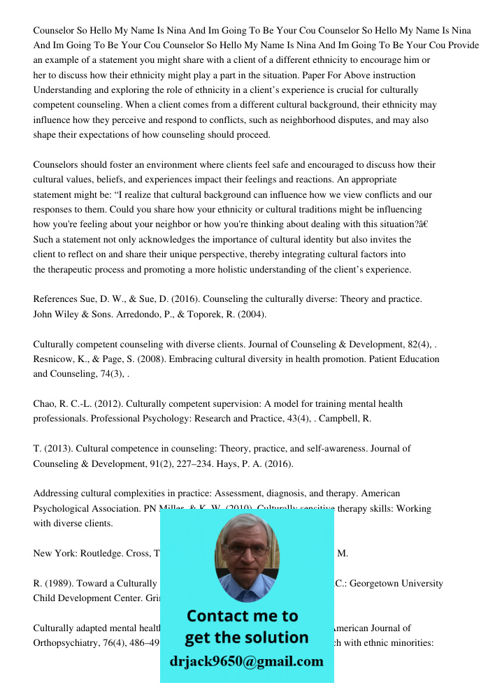 Counselor So Hello My Name Is Nina And Im Going To Be Your Cou Provide an example of a statement you might share with a client of a different ethnicity to encou