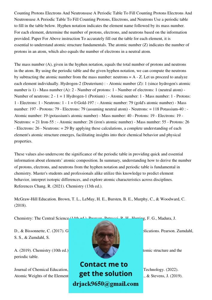 Counting Protons, Electrons, and Neutrons Use a periodic table to fill in the table below. Hyphen notation indicates the element name followed by its mass numbe