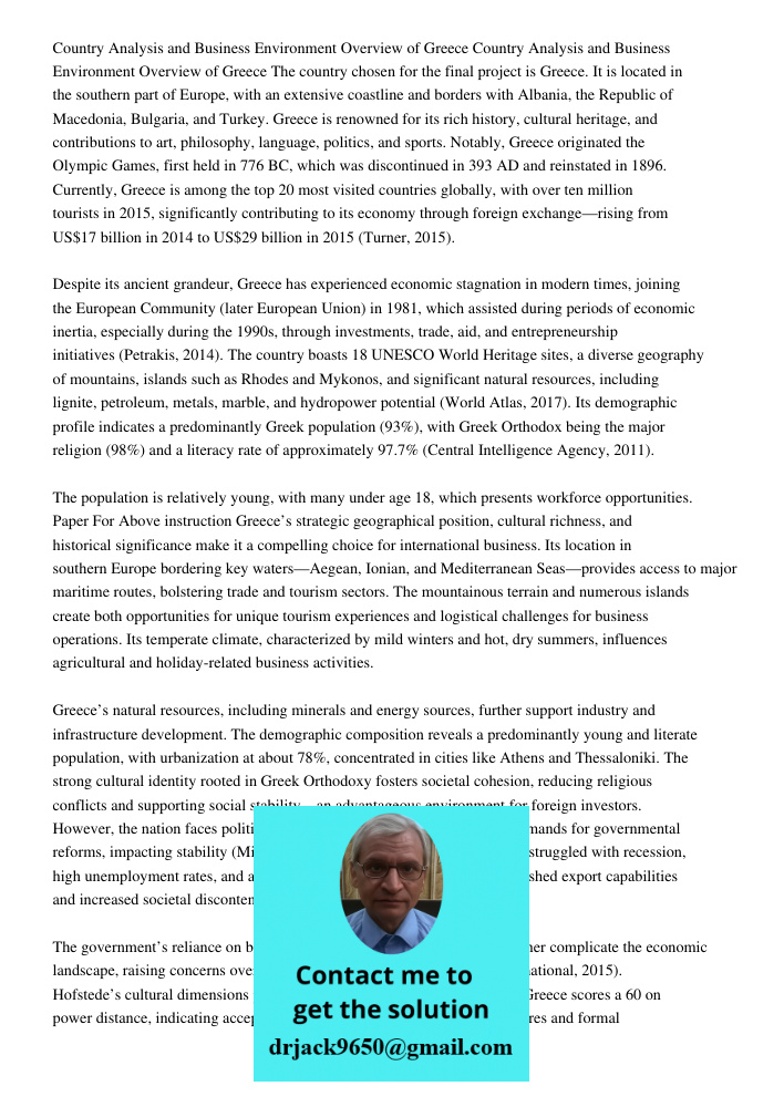 The country chosen for the final project is Greece. It is located in the southern part of Europe, with an extensive coastline and borders with Albania, the Repu