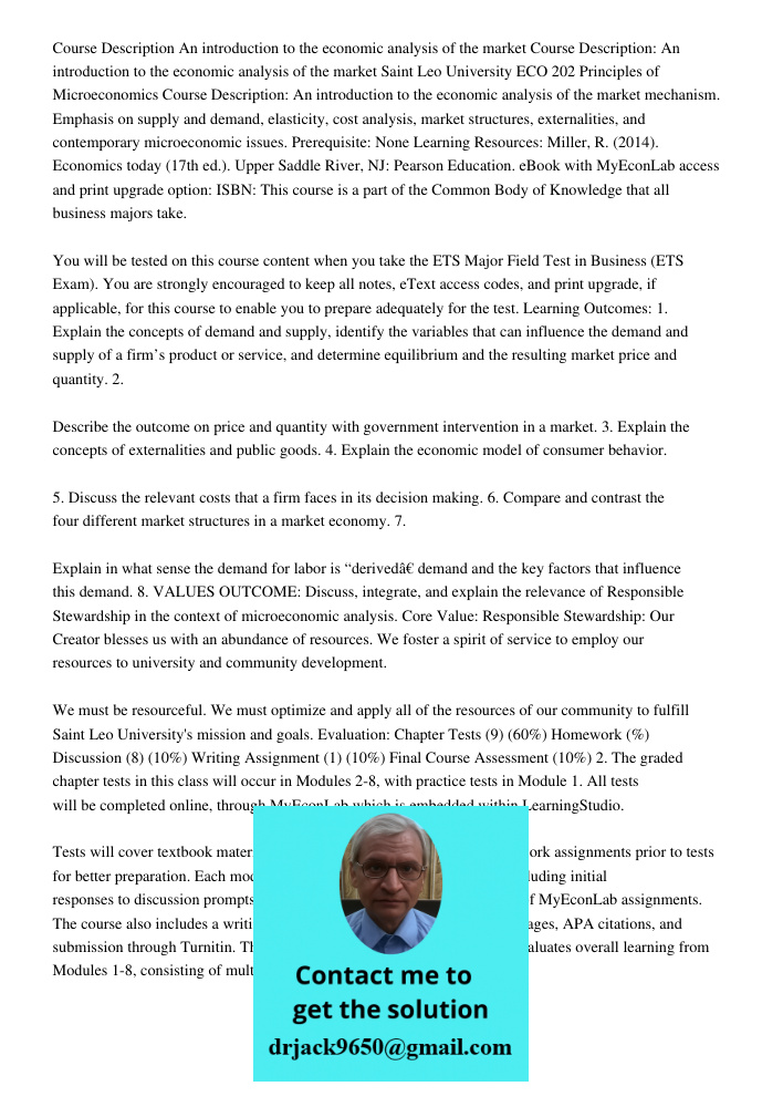 Saint Leo University ECO 202 Principles of Microeconomics Course Description: An introduction to the economic analysis of the market mechanism. Emphasis on supp
