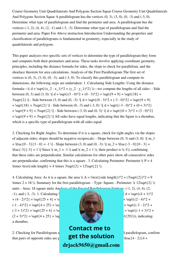A parallelogram has the vertices (0, 3), (3, 0), (0, -3) and (-3, 0). Determine what type of parallelogram and find the perimeter and area. A parallelogram has 