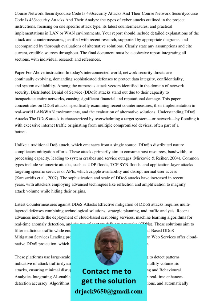 Analyze the types of cyber attacks outlined in the project instructions, focusing on one specific attack type, its latest countermeasures, and practical impleme