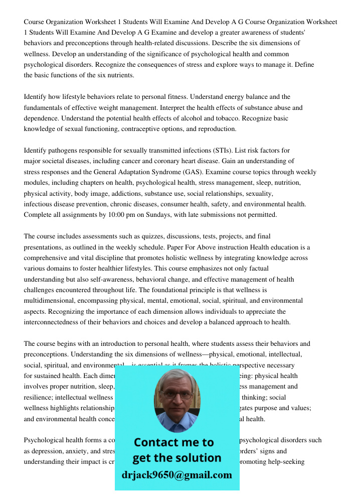 Examine and develop a greater awareness of students' behaviors and preconceptions through health-related discussions. Describe the six dimensions of wellness. D