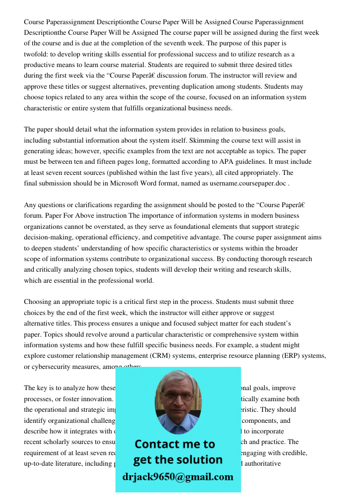 The course paper will be assigned during the first week of the course and is due at the completion of the seventh week. The purpose of this paper is twofold: to