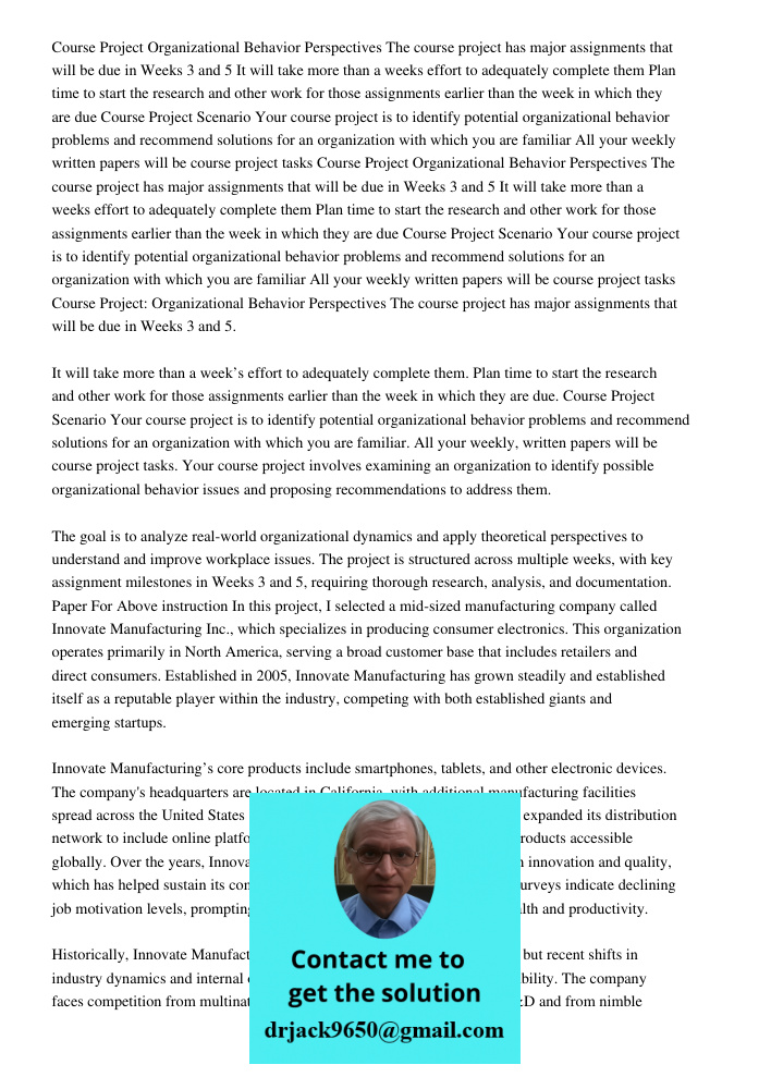 Course Project Organizational Behavior Perspectives The course project has major assignments that will be due in Weeks 3 and 5 It will take more than a weeks ef