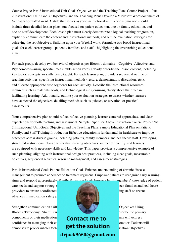 Develop a Microsoft Word document of 6-7 pages formatted in APA style that serves as your instructional unit. Your submission should include three detailed less