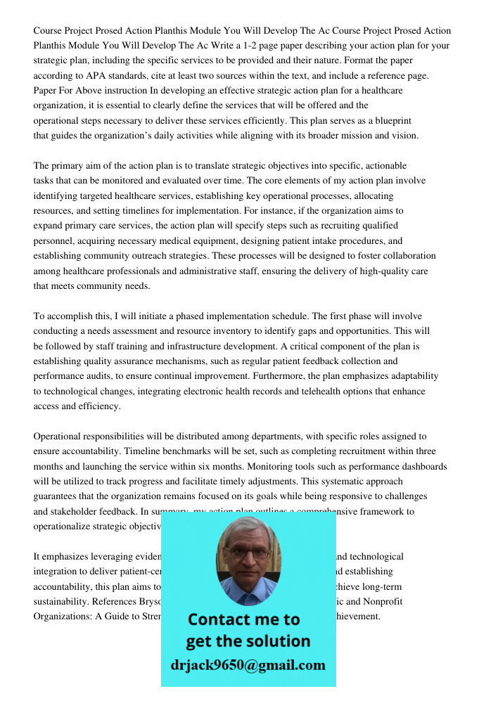 Write a 1-2 page paper describing your action plan for your strategic plan, including the specific services to be provided and their nature. Format the paper ac