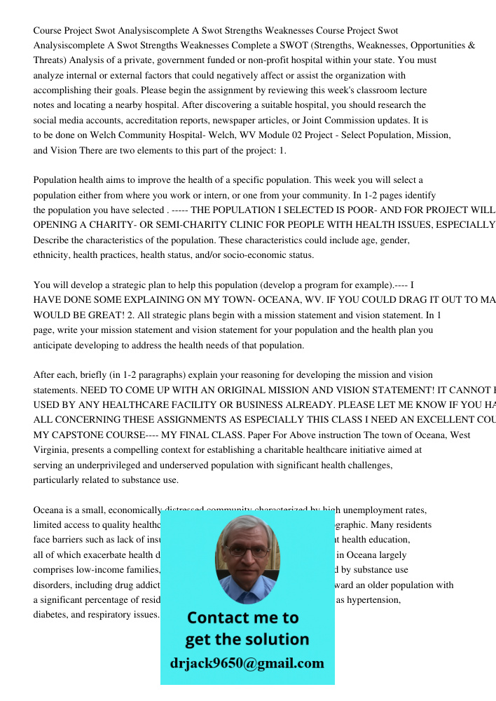 Complete a SWOT (Strengths, Weaknesses, Opportunities & Threats) Analysis of a private, government funded or non-profit hospital within your state. You must ana