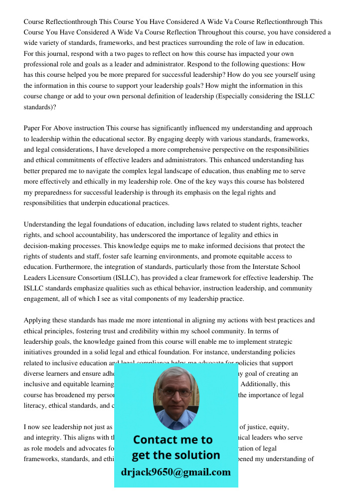 Course Reflection Throughout this course, you have considered a wide variety of standards, frameworks, and best practices surrounding the role of law in educati