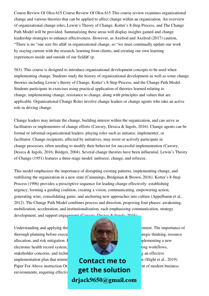 This course review examines organizational change and various theories that can be applied to affect change within an organization. An overview of organizationa