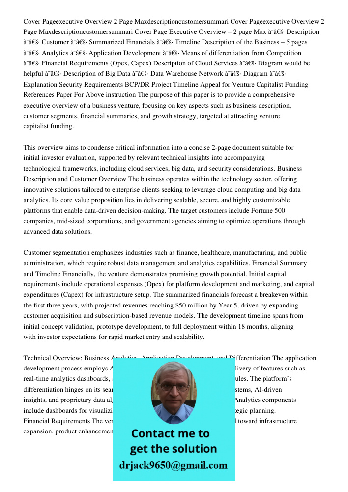 Cover Page Executive Overview – 2 page Max ï‚· Description ï‚· Customer ï‚· Summarized Financials ï‚· Timeline Description of the Business – 5 pages ï‚· Analyti