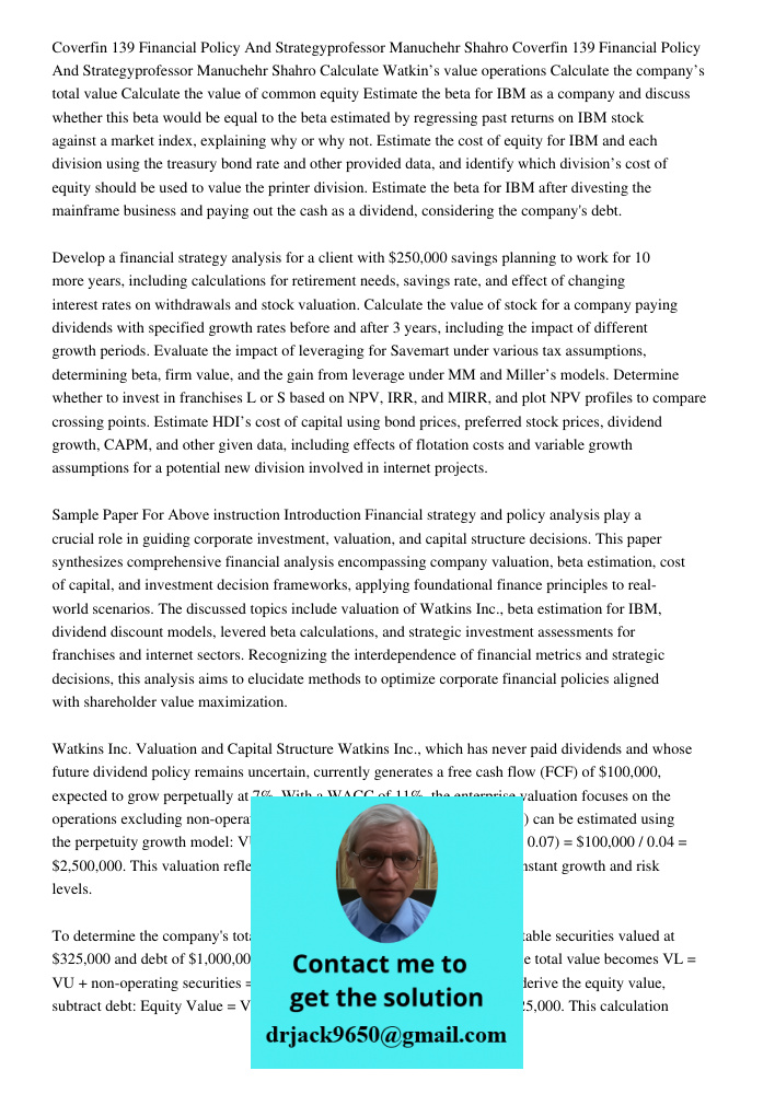 Calculate Watkin’s value operations Calculate the company’s total value Calculate the value of common equity Estimate the beta for IBM as a company and discuss 