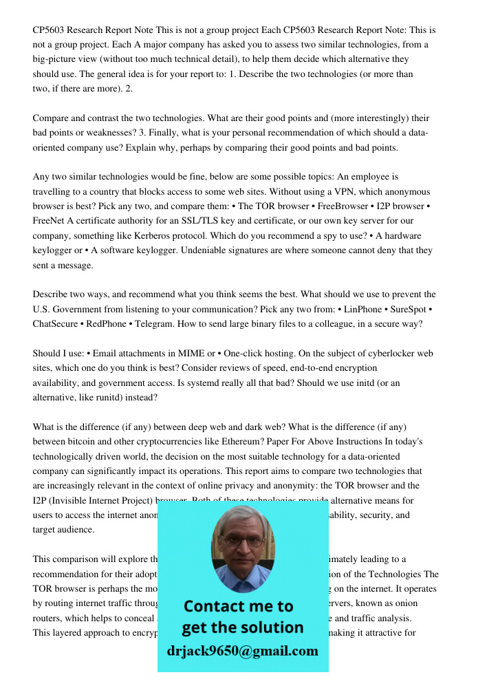 A major company has asked you to assess two similar technologies, from a big-picture view (without too much technical detail), to help them decide which alterna