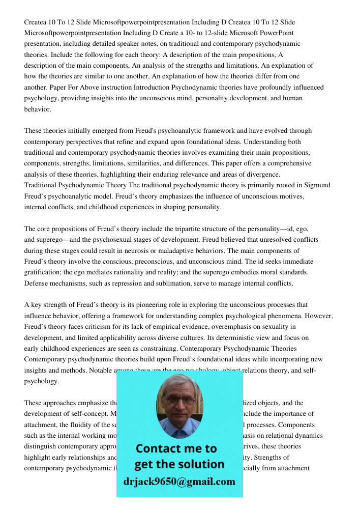 Create a 10- to 12-slide Microsoft PowerPoint presentation, including detailed speaker notes, on traditional and contemporary psychodynamic theories. Include th