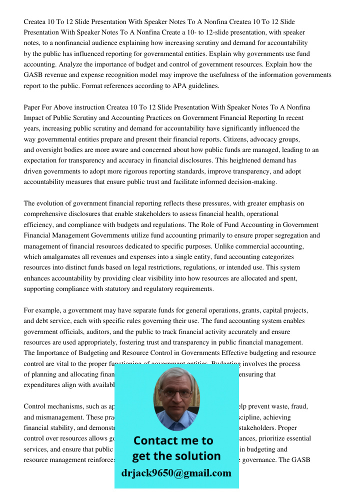 Create a 10- to 12-slide presentation, with speaker notes, to a nonfinancial audience explaining how increasing scrutiny and demand for accountability by the pu