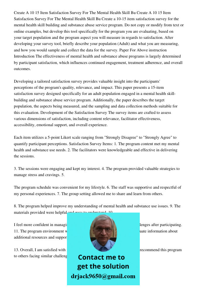 Create a 10-15 item satisfaction survey for the mental health skill building and substance abuse service program. Do not copy or modify from text or online exam
