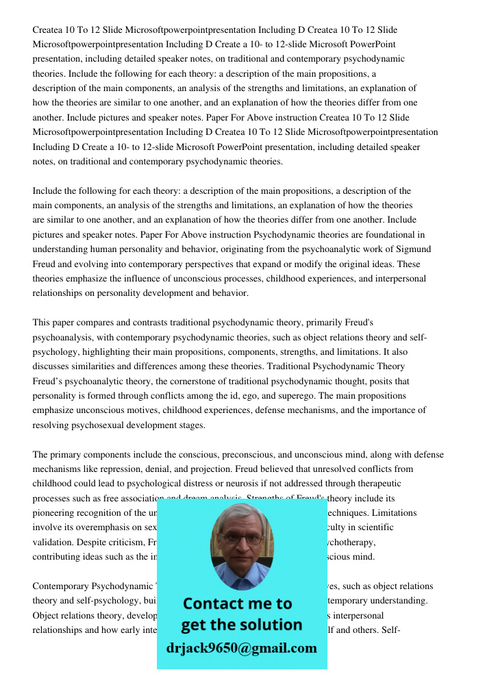 Create a 10- to 12-slide Microsoft PowerPoint presentation, including detailed speaker notes, on traditional and contemporary psychodynamic theories. Include th