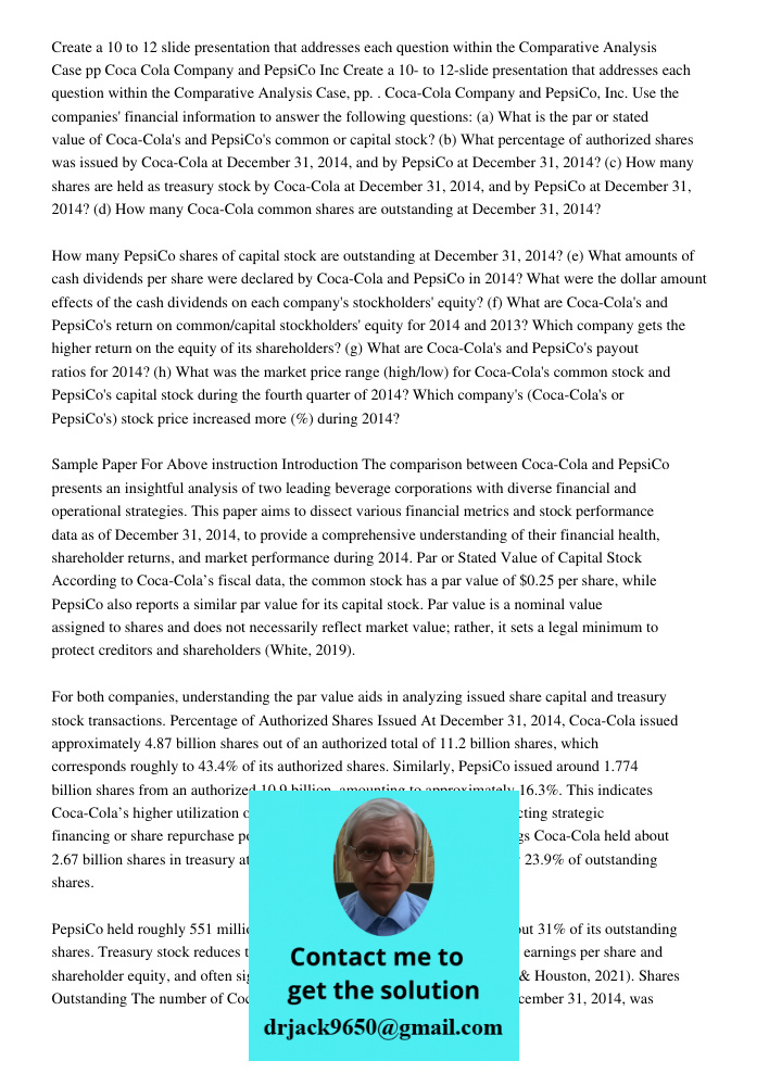 Use the companies' financial information to answer the following questions: (a) What is the par or stated value of Coca-Cola's and PepsiCo's common or capital s
