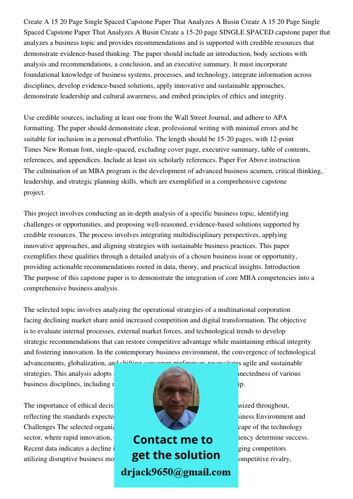 Create a 15-20 page SINGLE SPACED capstone paper that analyzes a business topic and provides recommendations and is supported with credible resources that demon