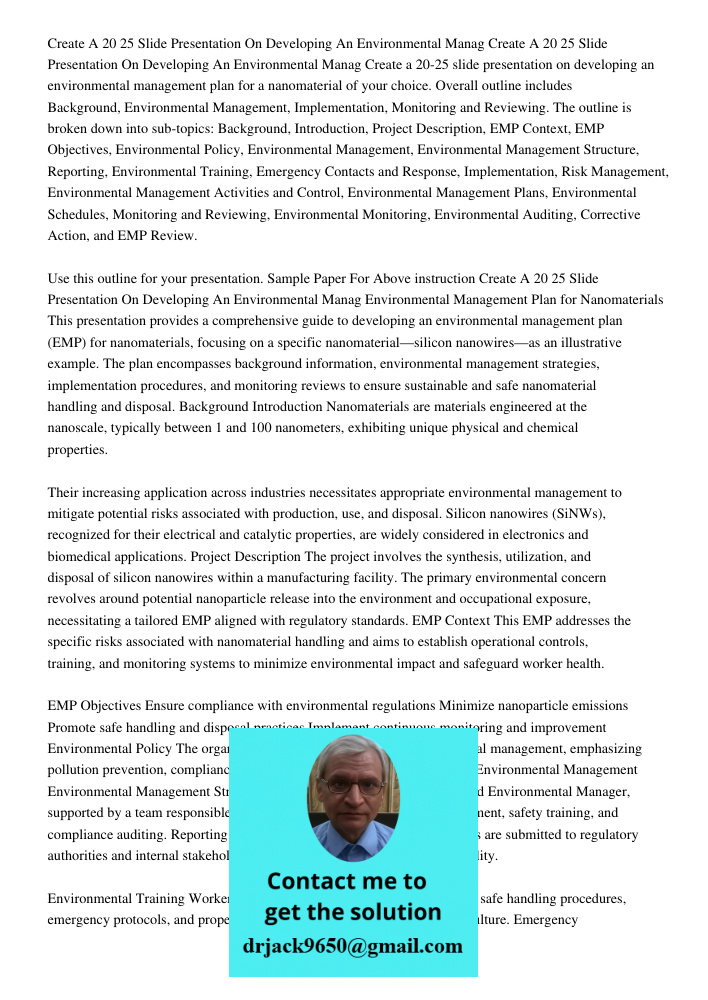 Create a 20-25 slide presentation on developing an environmental management plan for a nanomaterial of your choice. Overall outline includes Background, Environ