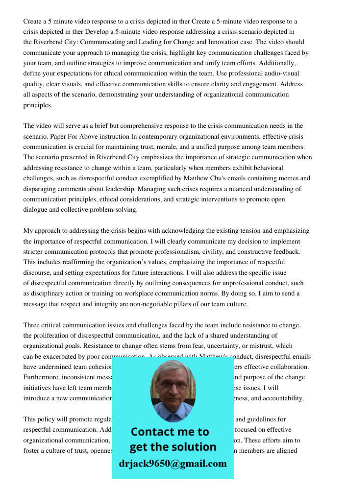 Develop a 5-minute video response addressing a crisis scenario depicted in the Riverbend City: Communicating and Leading for Change and Innovation case. The vid