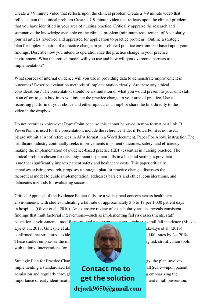 Create a 7-9 minute video that reflects upon the clinical problem that you have identified in your area of nursing practice. Critically appraise the research an