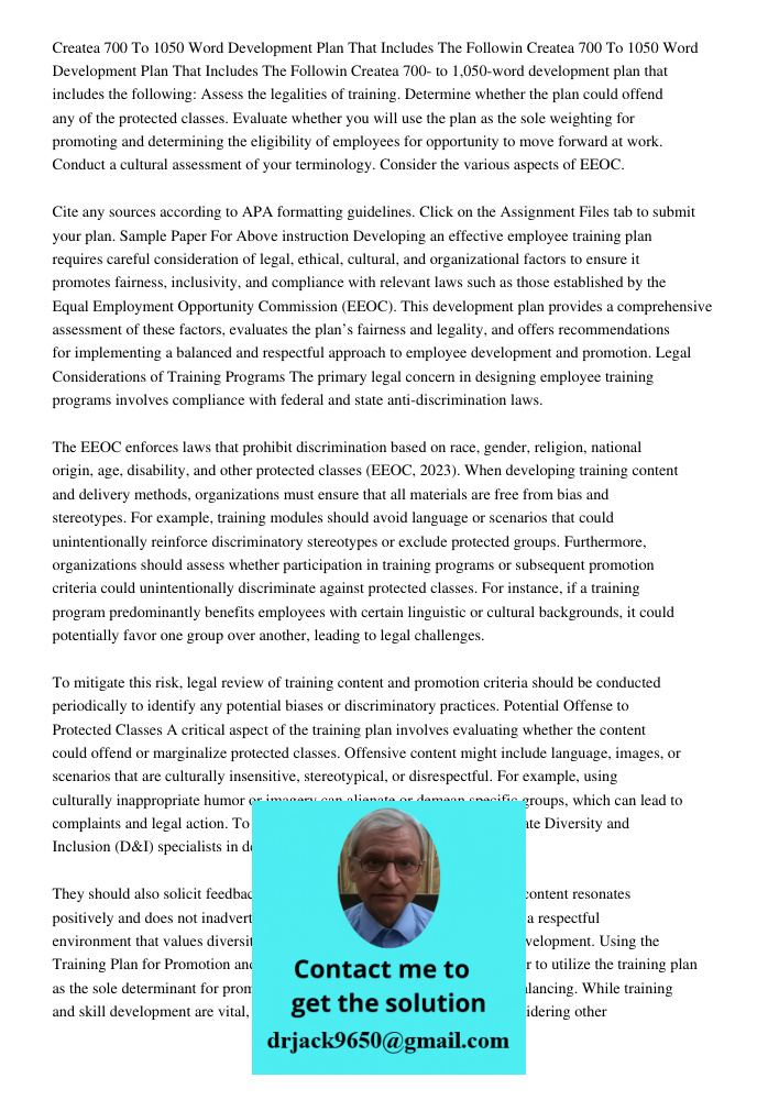 Createa 700- to 1,050-word development plan that includes the following: Assess the legalities of training. Determine whether the plan could offend any of the p