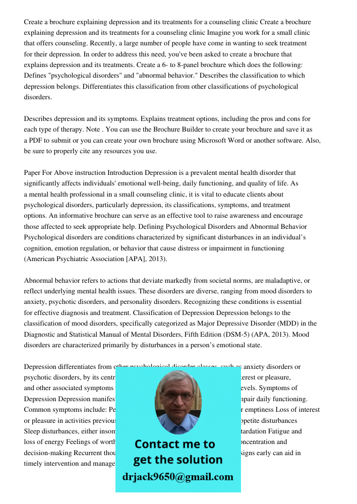 Imagine you work for a small clinic that offers counseling. Recently, a large number of people have come in wanting to seek treatment for their depression. In o