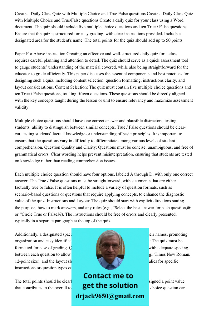 Create a daily quiz for your class using a Word document. The quiz should include five multiple choice questions and ten True / False questions. Ensure that the