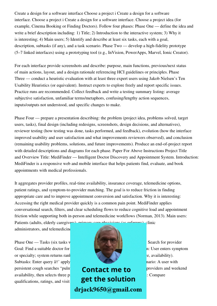 Create a design for a software interface. Choose a project idea (for example, Cinema Booking or Finding Doctors). Follow four phases: Phase One — define the ide