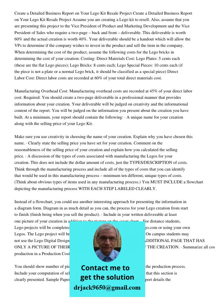 Assume you are creating a Lego kit to resell. Also, assume that you are presenting this project to the Vice President of Product and Marketing Development and t