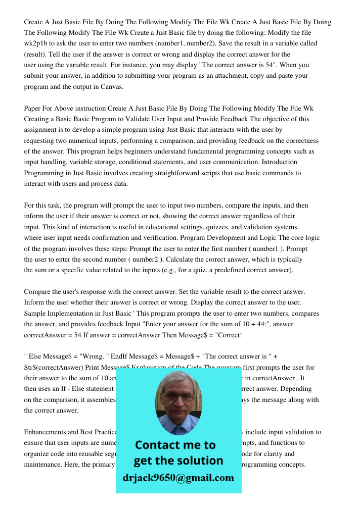 Create a Just Basic file by doing the following: Modify the file wk2p1b to ask the user to enter two numbers (number1, number2). Save the result in a variable c