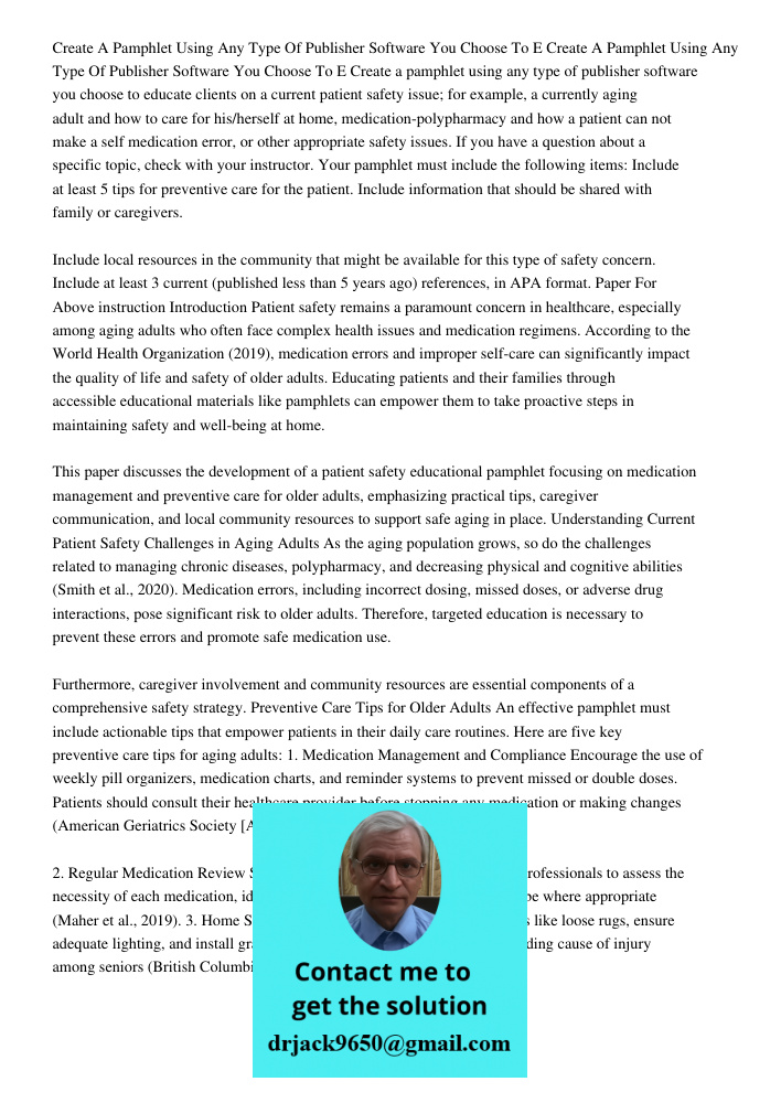 Create a pamphlet using any type of publisher software you choose to educate clients on a current patient safety issue; for example, a currently aging adult and