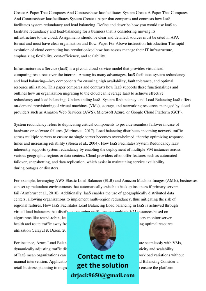 Create a paper that compares and contrasts how IaaS facilitates system redundancy and load balancing. Define and describe how you would use IaaS to facilitate r