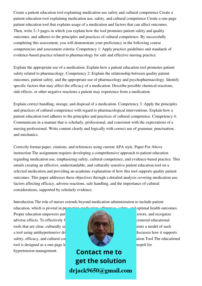 Create a one-page patient education tool that explains usage of a medication and factors that can affect outcomes. Then, write 2–3 pages in which you explain ho